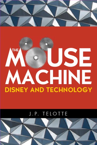 The Mouse Machine Disney And Technology J P Telotte