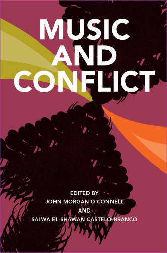 Music And Conflict 1st Edition John Morgan Oconnell Salwa Elshawan Castelobranco Eds