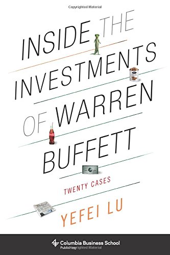 Inside The Investments Of Warren Buffett Twenty Cases Yefei Lu
