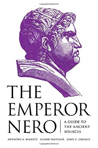 The Emperor Nero A Guide To The Ancient Sources Anthony A Barrett