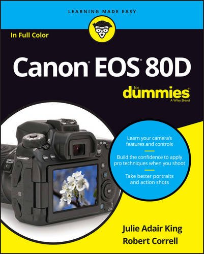 Canon Eos 80d For Dummies 1st Edition Julie Adair King Robert Correll