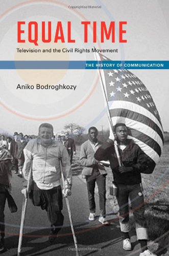 Equal Time Television And The Civil Rights Movement 1st Edition Aniko Bodroghkozy