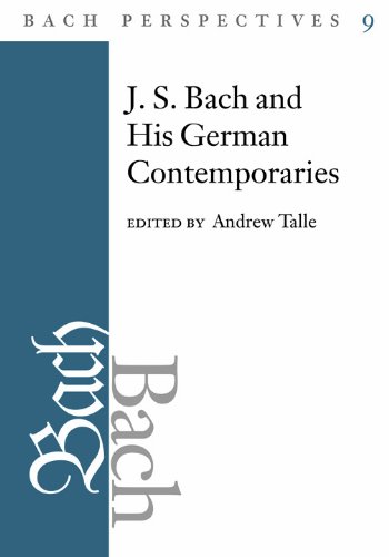 Js Bach And His Contemporaries In Germany 1st Edition Andrew Talle