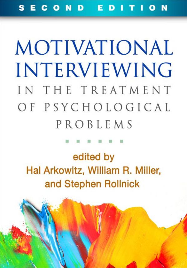 Motivational Interviewing In The Treatment Of Psychological Problems 2nd Ed 2nd Edition Hal Arkowitz