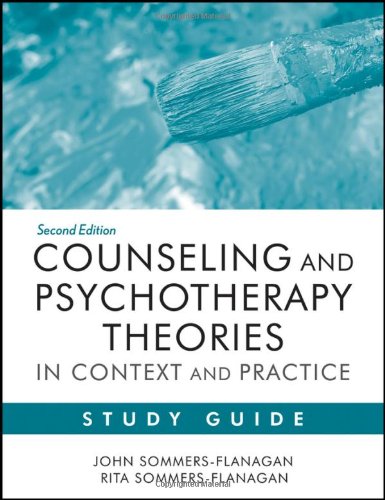 Counseling And Psychotherapy Theories In Context And Practice Study Guide 2nd Edition John Sommersflanagan
