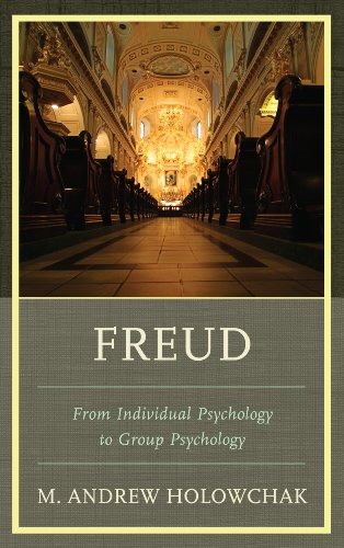 Freud From Individual Psychology To Group Psychology M Andrew Holowchak