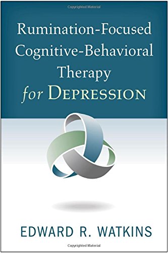Ruminationfocused Cognitivebehavioral Therapy For Depression 1st Edition Edward R Watkins