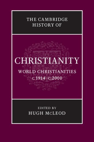 The Cambridge History Of Christianity Volume 9 World Christianities C1914c2000 Hugh Mcleod