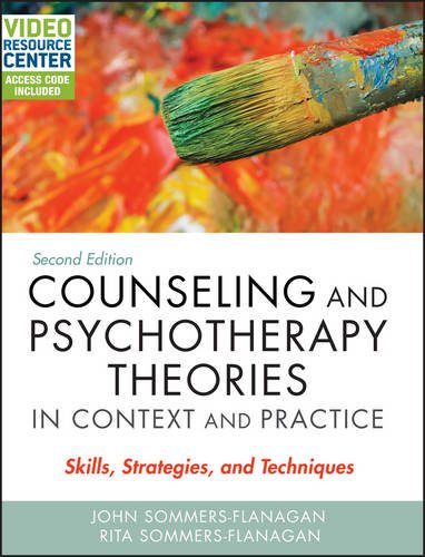 Counseling And Psychotherapy Theories In Context And Practice With Video Resource Center Skills Strategies And Techniques 2nd Edition John Sommersflanagan