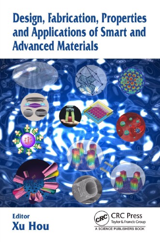 Design Fabrication Properties And Applications Of Smart And Advanced Materials Xu Hou Ed