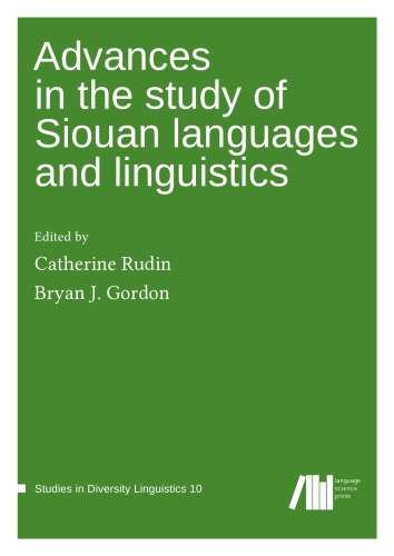 Advances In The Study Of Siouan Languages And Linguistics Catherine Rudin Bryan J Gordon