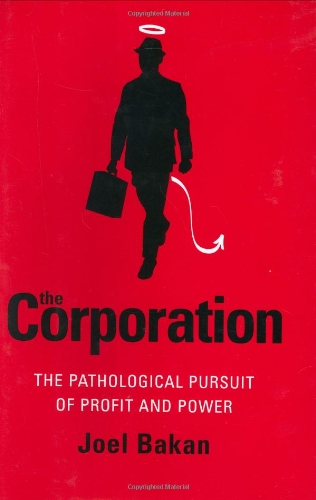 The Corporation The Pathological Pursuit Of Profit And Power Us Ed Joel Bakan