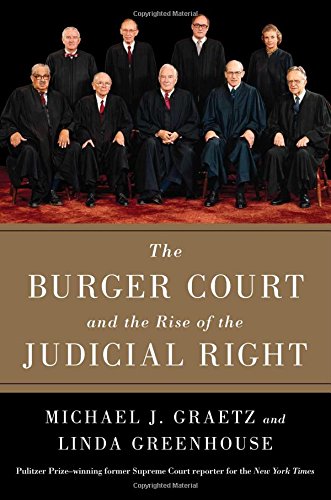The Burger Court And The Rise Of The Judicial Right Michael J Graetz