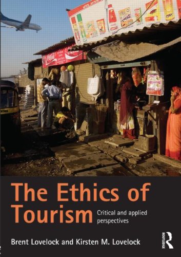 The Ethics Of Tourism Critical And Applied Perspectives 1st Edition Brent Lovelock