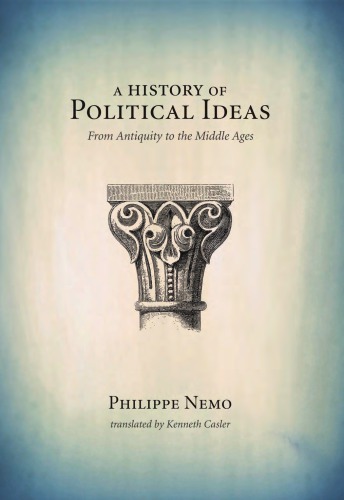 A History Of Political Ideas From Antiquity To The Middle Ages Philippe Nemo