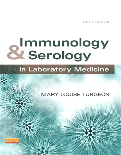 Immunology And Serology In Laboratory Medicine 5th Mary Louise Turgeon