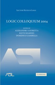 Logic Colloquium 2004 1st Edition Alessandro Andretta Keith Kearnes