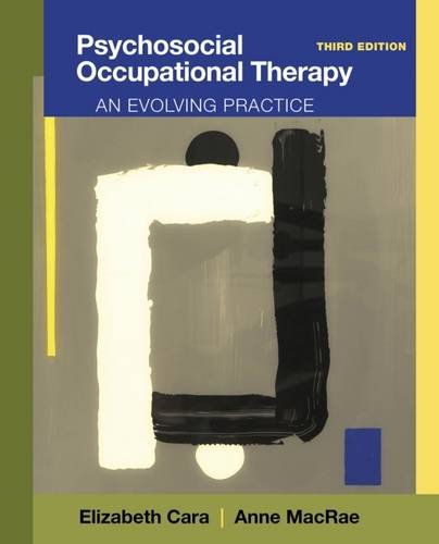 Psychosocial Occupational Therapy An Evolving Practice 3rd Edition Elizabeth Cara