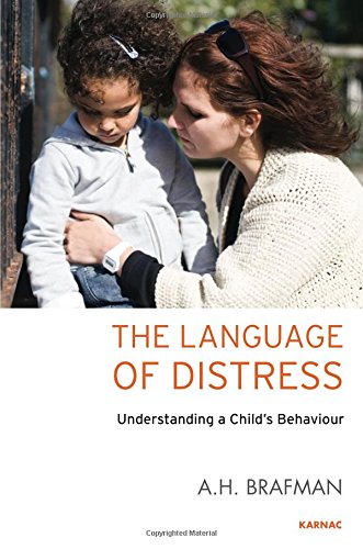 The Language Of Distress Understanding A Childs Behaviour 1st Edition A H Brafman