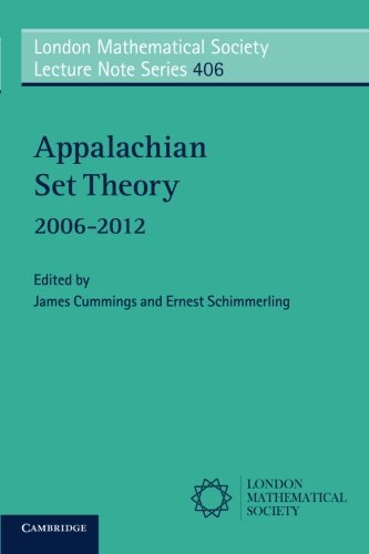 Appalachian Set Theory 20062012 1st Edition Professor James Cummings