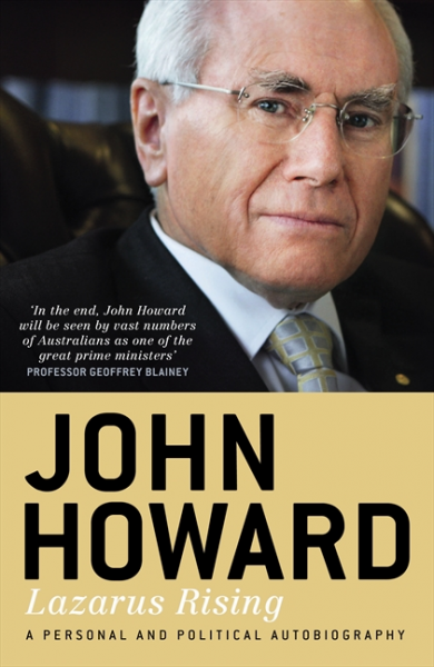 Lazarus Rising A Personal And Political Autobiography 1st Edition John Howard