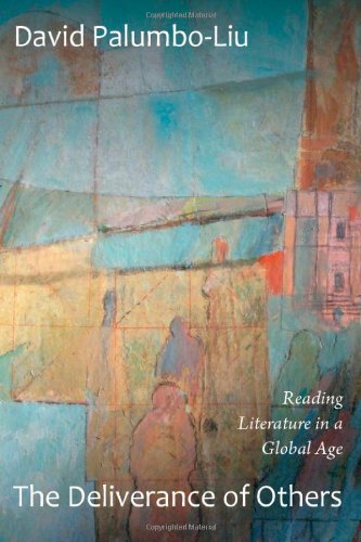 The Deliverance Of Others Reading Literature In A Global Age David Palumboliu
