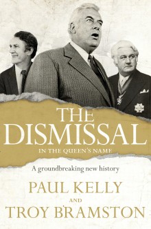 The Dismissal Paul Kelly Troy Bramston