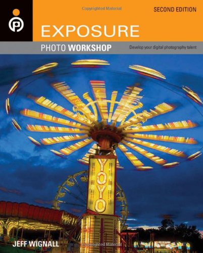 Exposure Photo Workshop 2nd Edition Jeff Wignall