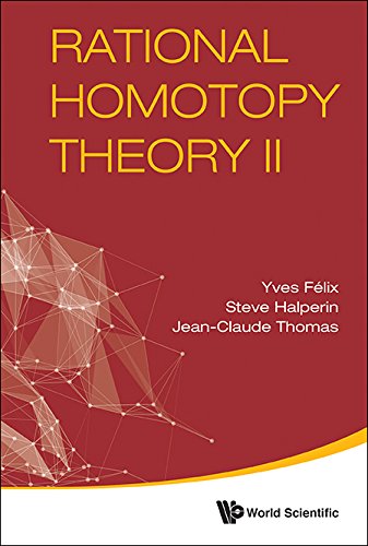 Rational Homotopy Theory Ii Reprint Yves Felix Steve Halperin