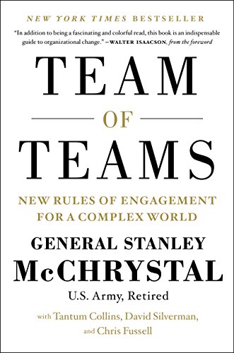 Team Of Teams New Rules Of Engagement For A Complex World General Stanley Mcchrystal