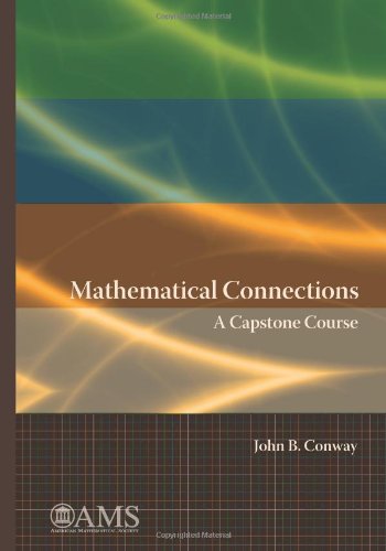Mathematical Connections A Capstone Course John B Conway