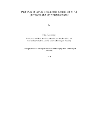 Pauls Use Of The Old Testament In Romans 919 An Intertextual And Theological Exegesis Vol 1 Dissertation Brian J Abasciano