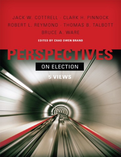 Perspectives On Election 5 Views Chad Owen Brand Editor