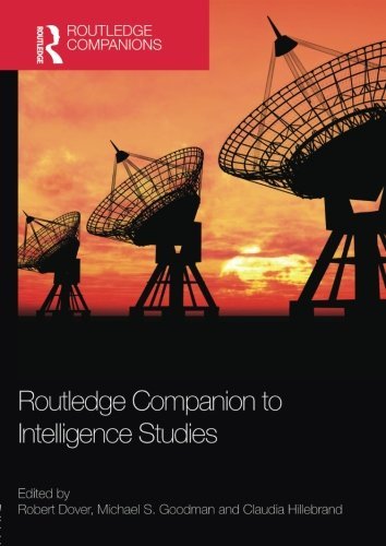 Routledge Companion To Intelligence Studies 1st Edition Robert Dover