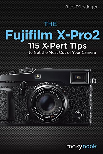 The Fujifilm Xpro2 115 Xpert Tips To Get The Most Out Of Your Camera Rico Pfirstinger