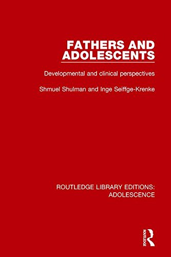 Fathers And Adolescents Developmental And Clinical Perspectives Shmuel Shulman