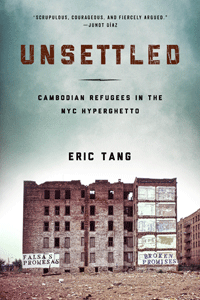 Unsettled Cambodian Refugees In The New York City Hyperghetto Tang
