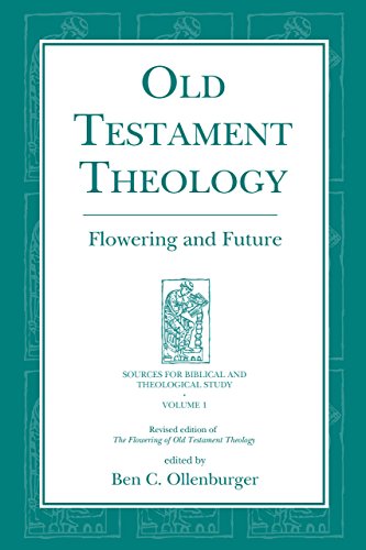 Old Testament Theology Flowering And Future 2nd Revised And Augmented Ben C Ollenburger