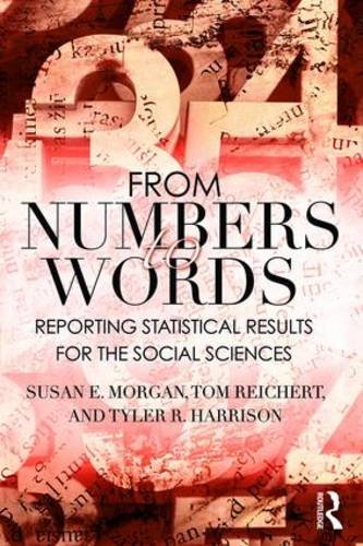 From Numbers To Words Reporting Statistical Results For The Social Sciences Susan Morgan