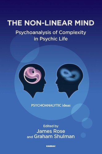The Nonlinear Mind Psychoanalysis Of Complexity In Psychic Life James Rose