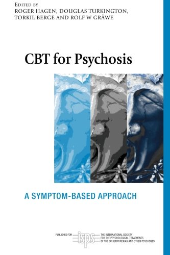 Cbt For Psychosis A Symptombased Approach 1st Edition Roger Hagen
