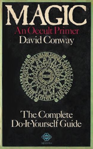Magic An Occult Primer David Conway Conway David