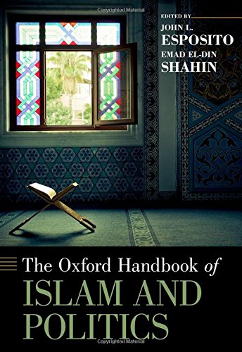 The Oxford Handbook Of Islam And Politics 1st Edition John L Esposito