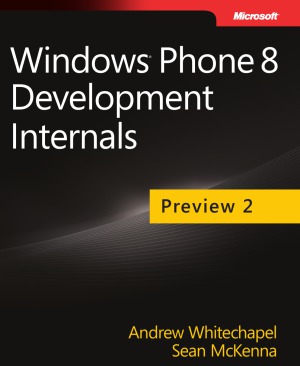 Windows Phone 8 Development Internals Preview 2 Andrew Whitechapel