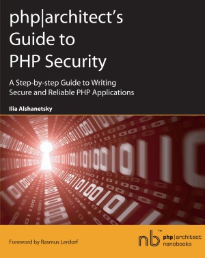 Phparchitects Guide To Php Security Ilia Alshanetsky Rasmus Lerdorf