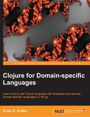 Clojure For Domainspecific Languages Ryan D Kelker