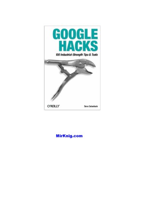 Google Hacks 100 Industrialstrength Tips Tricks Tara Calishain