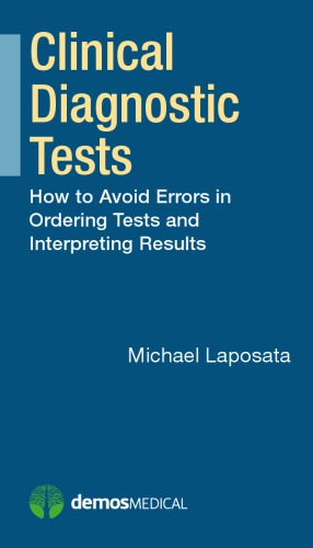 Clinical Diagnostic Tests How To Avoid Errors In Ordering Tests And Interpreting Results Michael Laposata