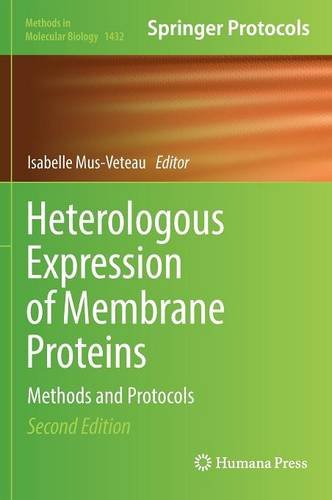 Heterologous Expression Of Membrane Proteins Methods And Protocols 2nd Ed 2016 Isabelle Musveteau