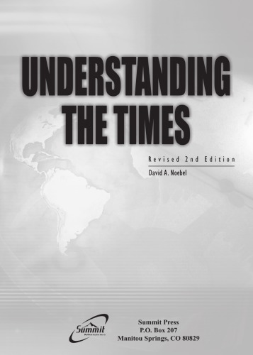 Understanding The Times The Collision Of Todays Competing Worldviews David Noebel